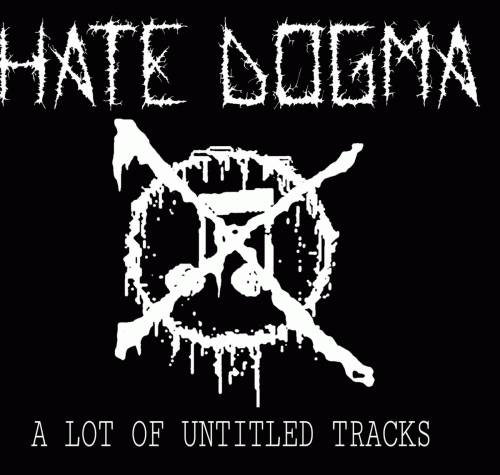 Hate Dogma : A Lot of Untitled Tracks